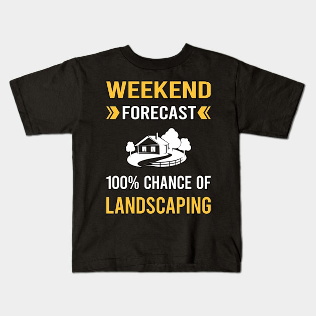 Weekend Forecast Landscaping Landscape Landscaper Kids T-Shirt by Bourguignon Aror